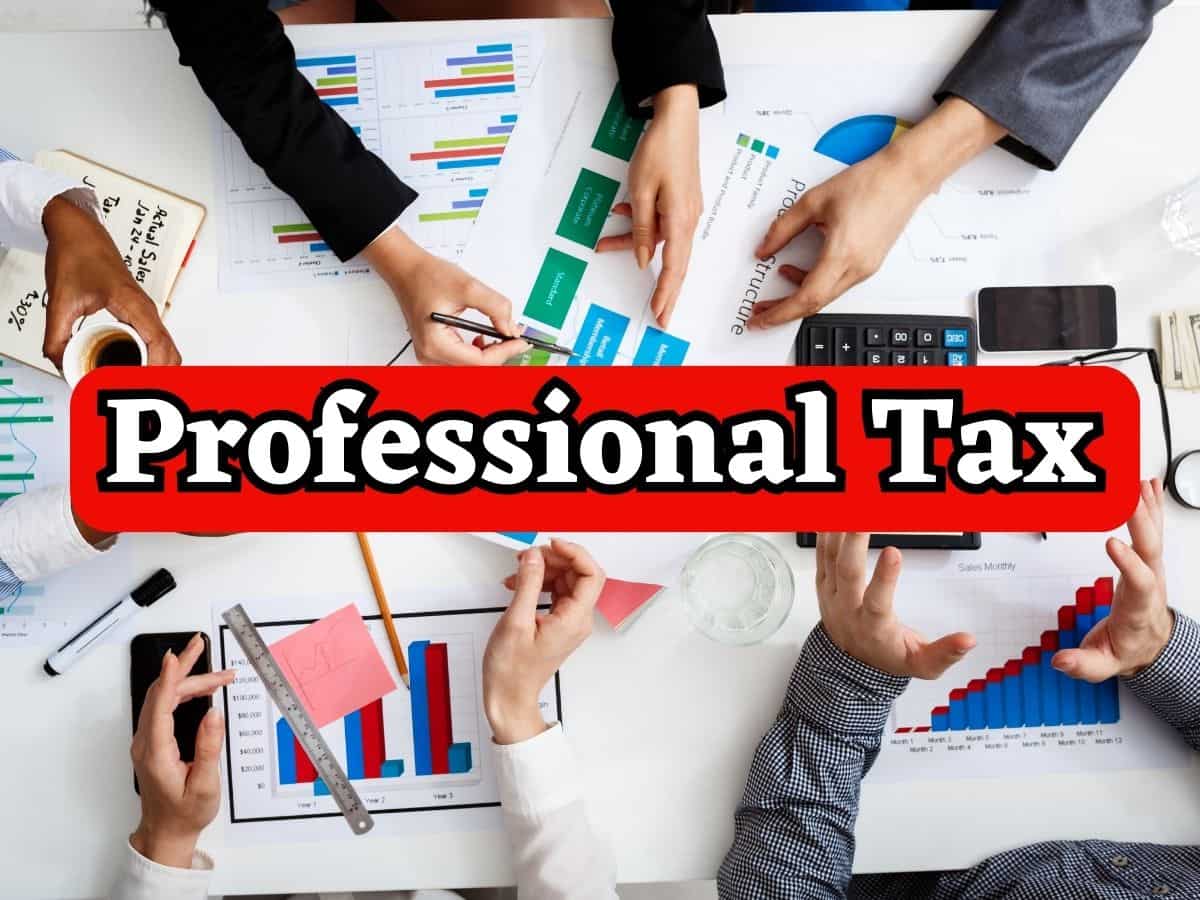 जानिए क्या होता है Professional Tax और इसे कौन लगाता है, कितनी है इसकी अधिकतम सीमा?