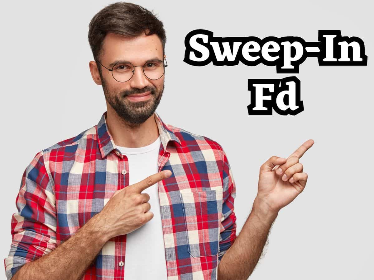 Sweep-in FD: ये टेक्नीक अपना ली तो सेविंग अकाउंट पर भी मिलेगा एफडी वाला ब्याज, जानिए कैसे