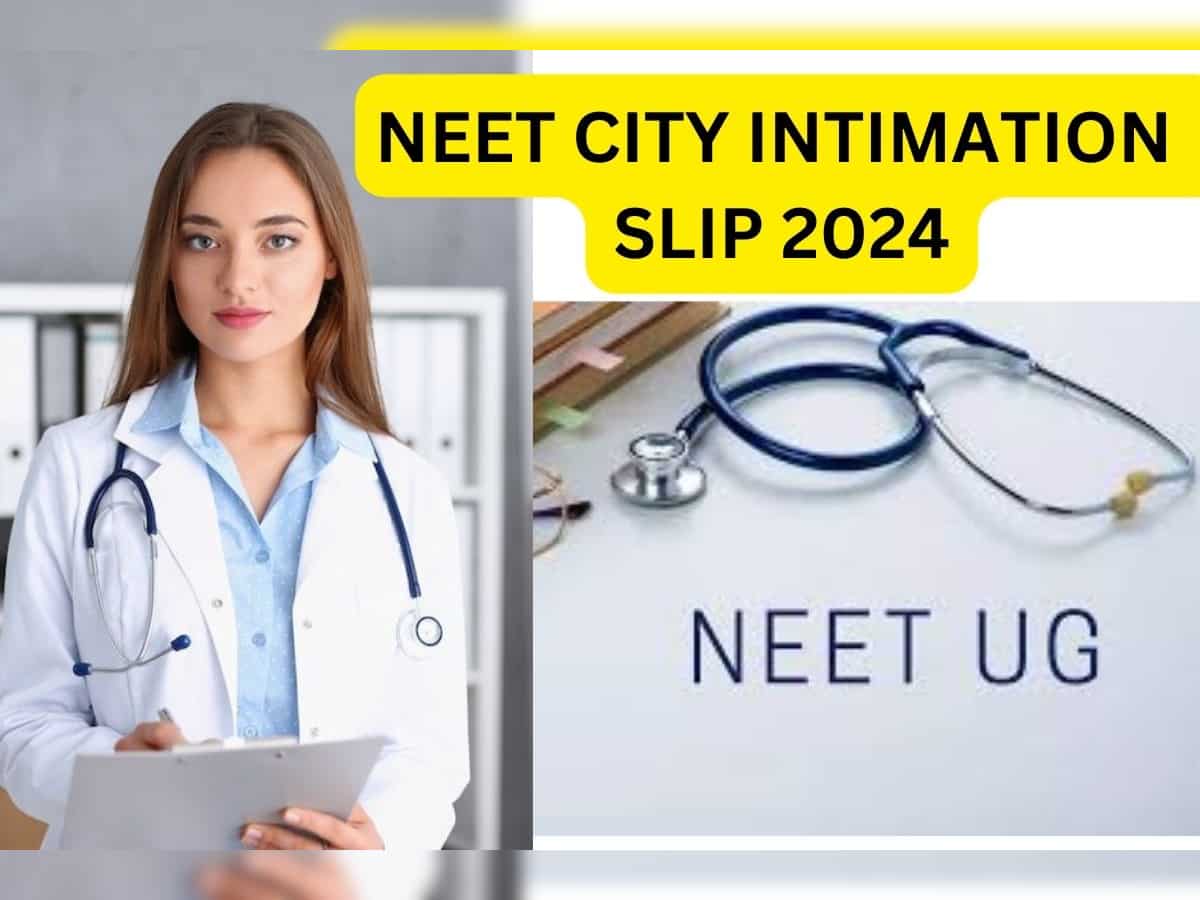 NEET UG 2024 City Intimation Slip:: नीट यूजी सिटी इंटिमेशन स्लिप जारी, जानें ले परीक्षा को लेकर जरूरी डीटेल