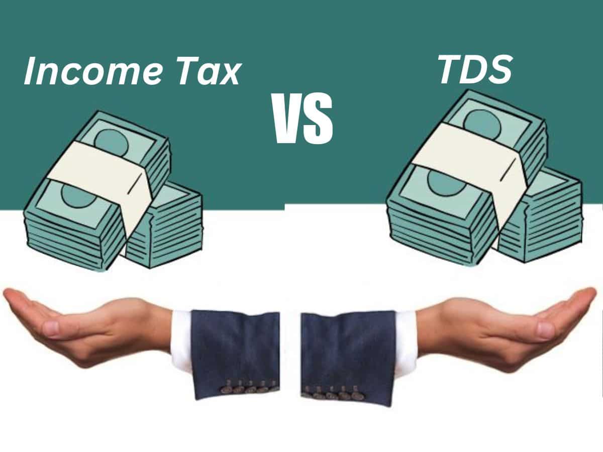 Income Tax vs TDS: ITR भरना है तो जान लें इन दोनों में क्या है फर्क, टैक्स प्लानिंग हो जाएगी आसान