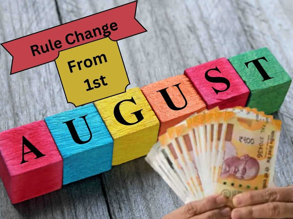 New Rules: 1 अगस्त से बदलने जा रहे हैं ये नियम, आपकी जेब पर डालेंगे सीधा  असर | Zee Business Hindi