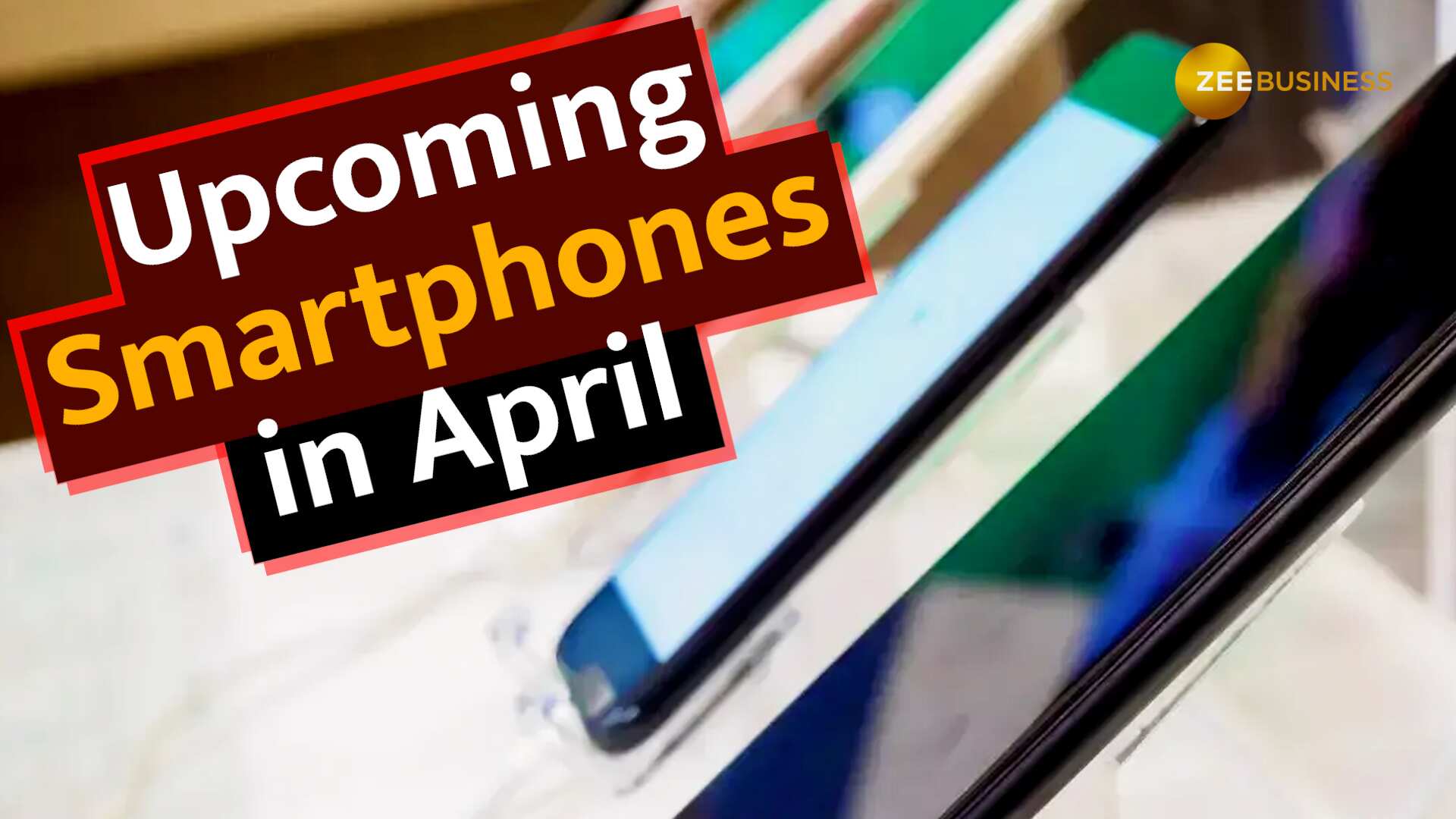 अप्रैल 2025 में आ रहे हैं ये धांसू स्मार्टफोन्स, देखें पूरी लिस्ट!