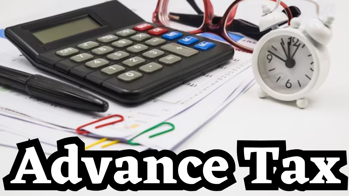 आने वाली है Advance Tax की Due Date, ऐसे चेक करें देना है या नहीं, कई लोग करते हैं गलती, फिर भरते हैं पेनाल्टी!