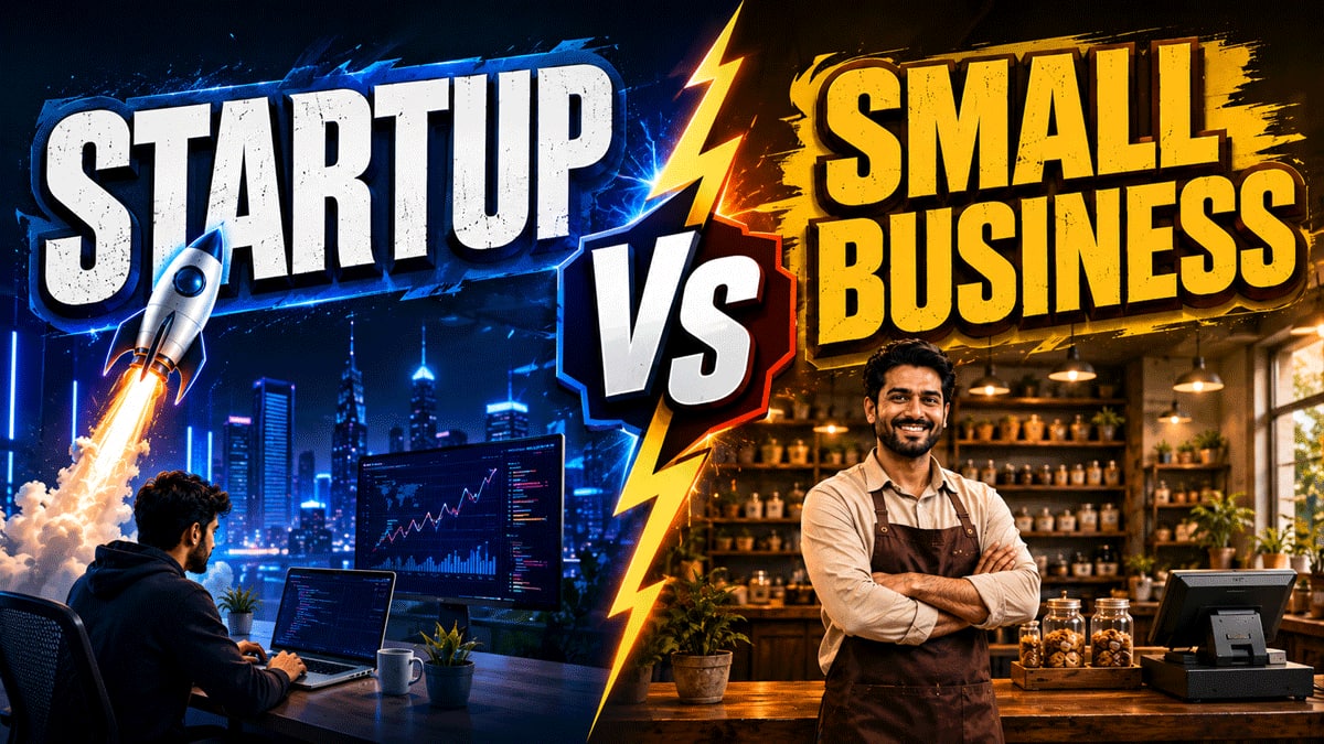Startup vs Small Business: हर बिजनेस.. स्टार्टअप नहीं होता, जानें क्या है दोनों में अंतर, आपके लिए कौन सा बेस्ट?