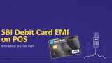 SBI starts EMI facility on Debit Card Payment on PoS