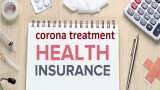 Coronavirus insurance cover for covid 19  treatment! Know medical plans of insurance companies