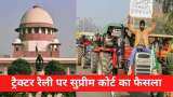 Kisan Andolan Updates: Supreme Court on farmers tractor rally on Republic Day