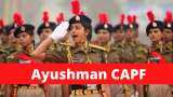 Amith Shah launch Ayushman Bharat Yojana for CAPF, Ayushman CAPF
