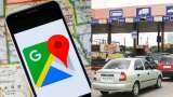 Google Maps New Feature know how much Toll paid during Road trip tech news in hindi