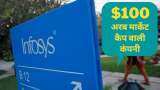 Infosys becomes 4th Indian company to reach 100 billion dollar market capitalization