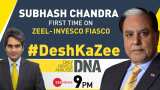 The Big Interview - ZEEL Founder Dr Subhash Chandra on Invesco matter at 9 PM on DNA with Sudhir Chaudhary - How to watch LIVE