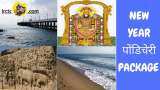IRCTC New Year Pondicherry Package with Tirupati Balaji Darshan from 29 December 2021 starting tariff of rs 32760