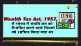Budget 2022: What Is Wealth Tax & Why Was It Abolished?