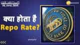RBI ने की रेपो रेट में 0.50% बढ़ोतरी, यहां जानिए क्या होता है Repo Rate?