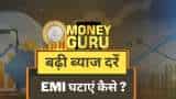 Money Guru: RBI hikes interest rate How to reduce EMI burden check expert tips here