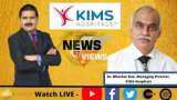 News Par Views: अनिल सिंघवी के साथ खास बातचीत में KIMS Hospitals के MD, डॉ. भास्कर राव