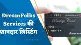 DreamFolks Services की शानदार लिस्टिंग; BSE पर 55% प्रीमियम के साथ हुआ लिस्ट