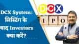 DCX Systems IPO: आज DCX Systems की होगी लिस्टिंग; लिस्टिंग के बाद इन्वेस्टर्स क्या करें? जानिए अनिल सिंघवी की राय