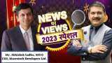 News Par Views 2023 Special: अनिल सिंघवी के साथ खास बातचीत में Macrotech Developers के MD & CEO, अभिषेक लोढ़ा