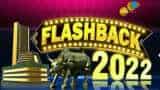 year ender 2022 how eventful this year was take a ride on flashback 2022 with anil singhvi details inside