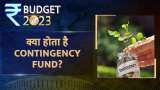 Budget 2023 what is Contingency fund here you know in one minute explainer
