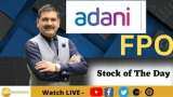 Editor's Take: अनिल सिंघवी ने क्यों कहा- मुनाफे में हैं तो, बेचकर FPO में खरीद लें? | Adani Enterprises FPO