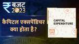 Budget Ki ABCD: what is capital Expenditure know your budget trivia and facts