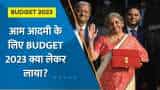 Aapki Khabar Aapka Fayda: आम आदमी के लिए Budget 2023 क्या लेकर लाया? देखिए ये खास रिपोर्ट