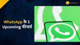 WhatsApp Upcoming Features: आ रहे हैं 5 धमाकेदार फीचर्स, एक्सपीरियंस को बनाएंगे खास