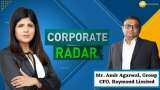 Corporate Radar: ज़ी बिज़नेस के साथ खास बातचीत में Raymond के ग्रुप CFO, अमित अग्रवाल