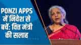 India 360: Ponzi Apps पर शिकंजा कसने की तैयारी कर रहा है वित्त मंत्रालय: Sitharaman