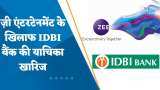 Zee Insolvency: ZEEL के खिलाफ IDBI बैंक की याचिका NCLT ने खारिज की