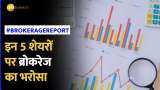 Brokerage report for this week is ready with new 5 stocks check name and target price