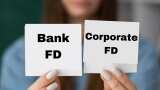Corporate Vs Bank FD, know which one is best, all details here