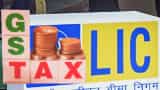 GST council meeting likely to discuss GST notice sent to LIC and insurance companies next month