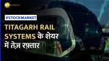 बड़ा आर्डर मिलने के बाद Titagarh Rail Systems के शेयर में जबरदस्त रफ़्तार, 1 साल में 400% रिटर्न