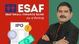 ESAF SFB IPO Subscription status Anil Singhvi Recommendation to Investors check price band lot size