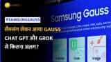 Samsung Gauss में ऐसा क्या है जो उसे ChatGPT और Grok से बनाता है अलग?
