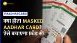 Masked Aadhaar Card:  Fraud से बचाने के बड़े काम आता है ये आधार कार्ड, जानें कहां और कैसे मिलेगा