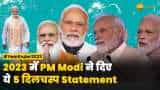 PM Modi 5 Best Statements of 2023: AI, Startup, Stock Market पर बोली PM Modi  ने ये खास बातें