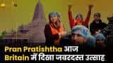 Ram Mandir Ayodhya Pran Pratishtha: Ram Lala का भारत से लेकर Britain में इंतजार