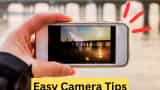 Camera tips and trick 9 amazing Smartphone camera tips to click amazing photos like DSLR