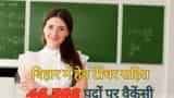 Government Jobs Vacancy for 46308 posts including Head Teacher in Bihar application will start from March 11 apply from the link given below