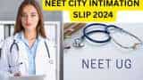 NEET UG 2024 City intimation slip released for May 5 check here direct link to check