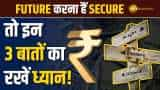 FINANCE: अगर नौकरीपेशा है तो इन 3 बातो को रखें खास ख्याल, फाइनेंस से जुड़ी ये 3 आदतें आऐंगी आपके काम