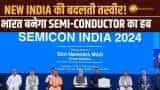 New India की बदलती तस्वीर का अहम हिस्सा बनेगा Semi-Conductor, रोजगार में होगा जबरदस्त इजाफा