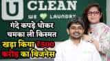 Uclean Success Story: How an iit student left rs. 1 crore package job and started laundry business, made rs. 500 crore business