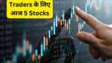 Best Trading Stocks to BUY today know expert target and stoploss details