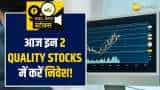 इस Quality Stocks पर ब्रोकरेज ने दी खरीदारी की सलाह, अभी करें पोर्टफोलियो में शामिल