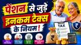 Pension Is Salary, Family Pension Is Not: Key Income Tax Rules Every Pensioner Must Know Before Filing ITR AY 2026-27